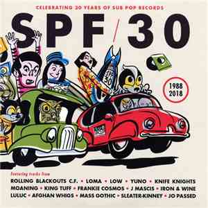 Various - SPF/30 (Celebrating 30 Years Of Sub Pop Records) (1988 2018) download free