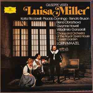 Verdi, Ricciarelli, Domingo, Bruson, Obraztsova, Orchestra Of The Royal Opera House, Covent Garden, Maazel - Luisa Miller download free