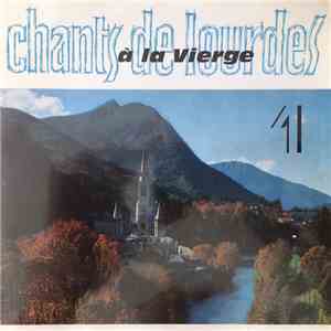 Ville De Lourdes - Chants De Lourdes A La Vierge download free