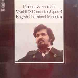 Vivaldi - Pinchas Zukerman, English Chamber Orchestra - 12 Concertos, Opus 8 download free