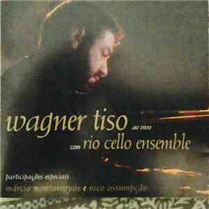Wagner Tiso, Rio Cello Ensemble, Marcio Montarroyos, Nico Assumpção - Ao Vivo download mp3 flac