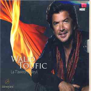 Walid Toufic - La T'awedny Alek download free
