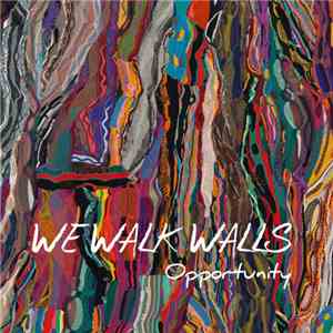 We Walk Walls - Opportunity download free