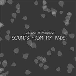 Wichayut Kittikornkowit - Sounds From My Pads download free