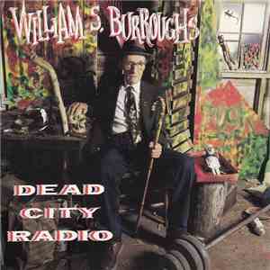 William S. Burroughs - Dead City Radio download free