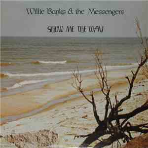 Willie Banks And The Messengers - Show Me The Way download free