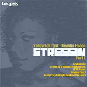 Yellowtail feat. Theasha Faison - Stressin Remixes Part 1 download free