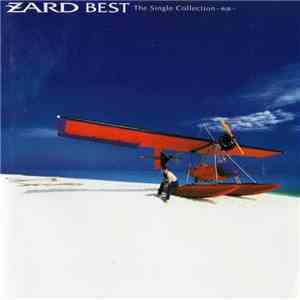 Zard - ZARD BEST The Single Collection 〜軌跡〜 download free