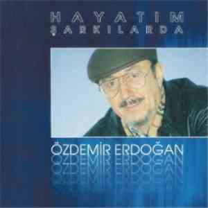 Özdemir Erdoğan - Hayatım Şarkılarda download free