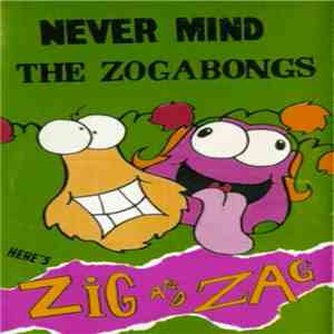 Zig And Zag - Never Mind The Zogabongs Here's Zig And Zag download free